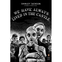 We Have Always Lived in the Castle: (Penguin Classics Deluxe Edition)