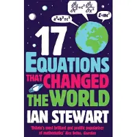 Seventeen Equations that Changed the World