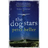 The Dog Stars- The Hope-Filled Story of a World Changed by Global Catastrop
