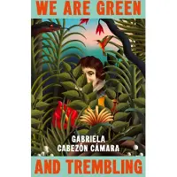 We Are Green and Trembling