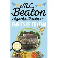 AGATHA RAISIN AND THE FAIRIES OF FRYFAM