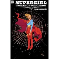 Supergirl: Woman of Tomorrow The Deluxe Edition