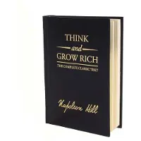 Think and Grow Rich Deluxe Edition: The Complete Classic Text
