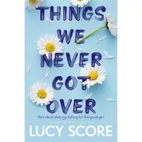 Things We Never Got Over