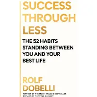 Success Through Less