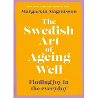 The Swedish Art of Ageing Well