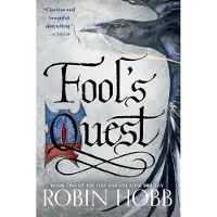 Fool's Quest: Book Two of the Fitz and the Fool Trilogy