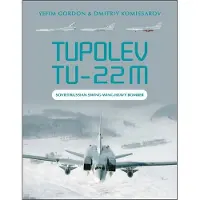 Tupolev Tu-22m : Soviet/Russian Swing-Wing Heavy Bomber (inbunden, eng)