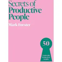 Secrets of Productive People