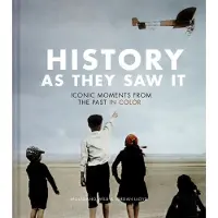 BOKUS History as They Saw It: Iconic Moments from the Past in Color