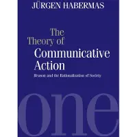 The Theory of Communicative Action