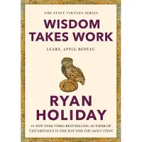 Wisdom Takes Work: Learn. Apply. Repeat.