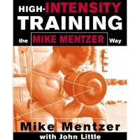 High-Intensity Training the Mike Mentzer Way