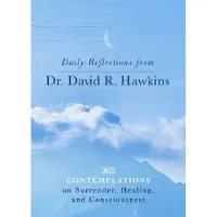 Daily Reflections from Dr. David R. Hawkins
