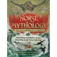 Norse Mythology- The Gods, Goddesses, and Heroes Handbook