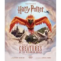Harry Potter: A Pop-Up Guide to the Creatures of the Wizarding World