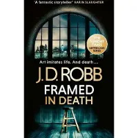 Framed In Death: An Eve Dallas thriller (In Death 61)