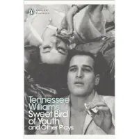 Sweet Bird of Youth and Other Plays