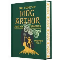 The Story of King Arthur and His Knights