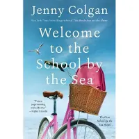 Welcome to the School by the Sea: The First School by the Sea Novel