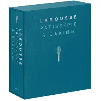 Larousse Patisserie and Baking