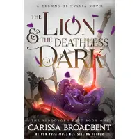 The Lion & the Deathless Dark: The Bloodborn Duet, Book One