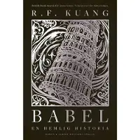 Babel : eller om våldets nödvändighet - den hemliga historien om Oxfordöversättarnas revolution
