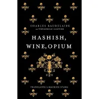 Hashish, Wine, Opium