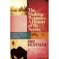 The Shaking Woman or A History of My Nerves