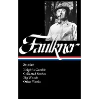 William Faulkner: Stories (LOA #375)