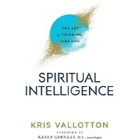 Spiritual Intelligence – The Art of Thinking Like God