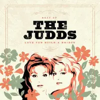 Ginza.se Judds: Love Can Build a Bridge - The Best