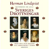 Historien om alla Sveriges drottningar
