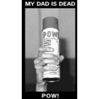 Konkurrent My Dad is Dead: Pow!
