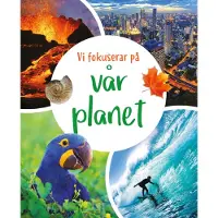 Vi Fokuserar På. Vår Planet