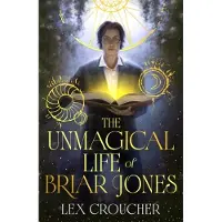 The Unmagical Life of Briar Jones