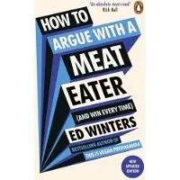 How To Argue With A Meat Eater (and Win Every Time)