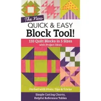 The New Quick and Easy Block Tool - 110 Quilt Blocks in 5 Sizes With Projec