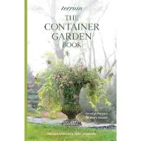 Terrain- The Container Gardening Book