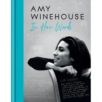 Amy Winehouse - In Her Words