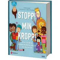 Stopp! Min Kropp! - En Kul Och Viktig Handbok Om Kroppen, Känslor Och Hemligheter