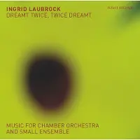 Ginza.se Laubrock Ingrid: Dreamt Twice Twice Dreamt