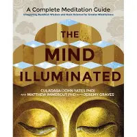 Mind Illuminated - A Complete Meditation Guide Integrating Buddhist Wisdom