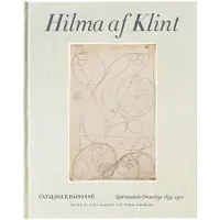 Hilma Af Klint - Spiritualistic Drawings 1896-1910