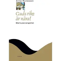 Guds Rike Är Nära! - Markusevangeliet