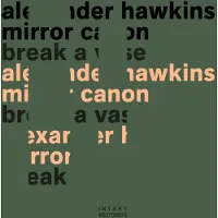 OUTHERE Alexander Hawkins Mirror Canon: Break A Vase