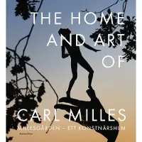 The Home and Art of Carl Milles - Millesgården - Ett Konstnärshem