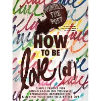 How to Be Love(d)