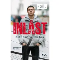 Inlåst : Mitt liv på SiS-hem