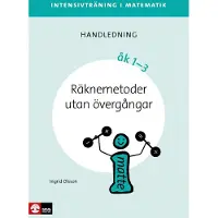 Intensivträning Ma Åk 1-3 Räknemetoder Utan Övergångar Lhl